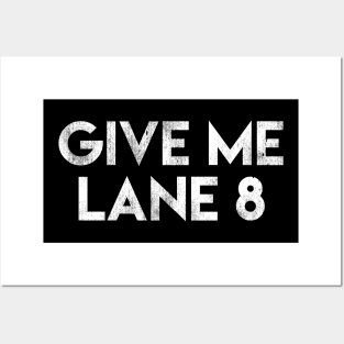 Give Me Lane 8 Posters and Art